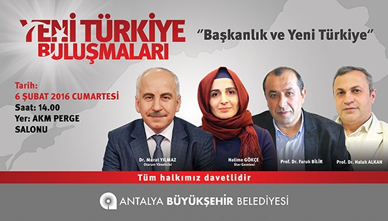 Yeni Türkiye Buluşmaları’nda “Başkanlık ve Yeni Türkiye” konuşulacak