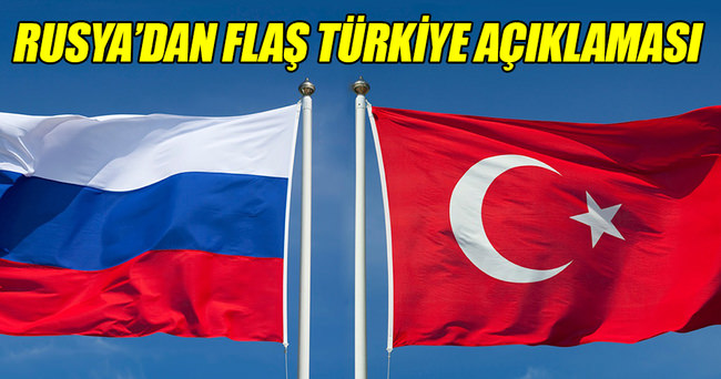 Rusya’dan flaş Türkiye açıklaması!