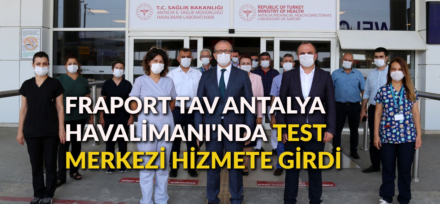 Antalya Havalimanı’nda test merkezi hizmete girdi