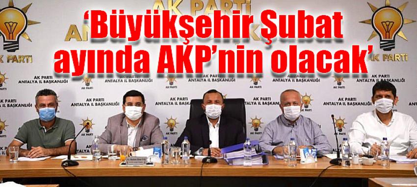 ‘Büyükşehir Şubat ayında AKP’nin olacak’