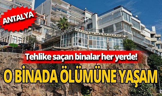 Antalya’daki riskli binalarda ölümüne yaşam devam ediyor!