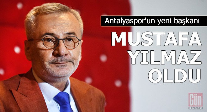 Antalyaspor’un yeni başkanı Mustafa Yılmaz oldu