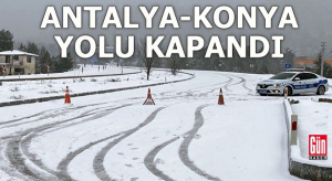 Antalya’yı Konya’ya bağlayan yol saatlerdir kapalı