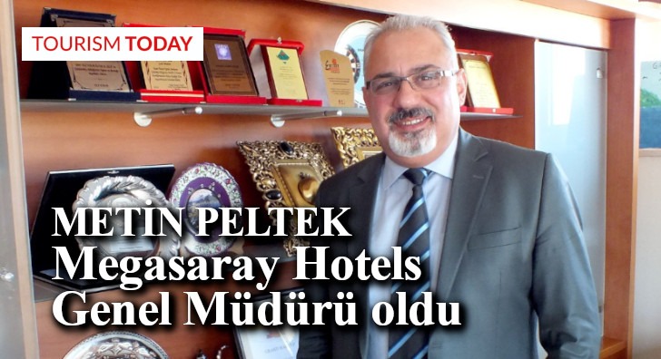 Metin Peltek, Megasaray Hotels Grup Genel Müdürü oldu