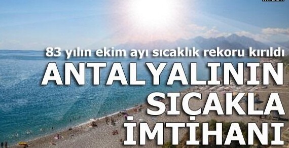 Antalya’da 83 yılın ekim ayı sıcaklık rekoru kırıldı