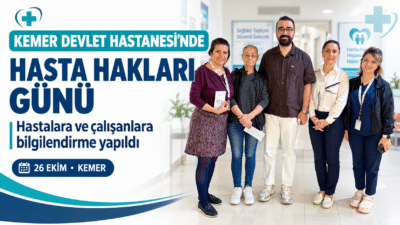 Kemer Devlet Hastanesi’nde 26 Ekim Hasta Hakları Günü kapsamında hastalara
