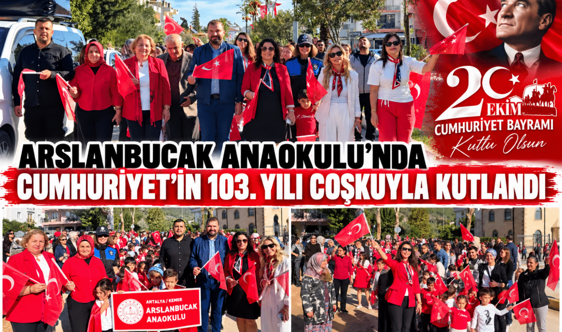 ARSLANBUCAK ANAOKULU’NDA CUMHURİYET’İN 103. YILI COŞKUYLA KUTLANDI ARSLANBUCAK ANAOKULU’NDA CUMHURİYET’İN 103. YILI COŞKUYLA KUTLANDI AK Parti Kemer