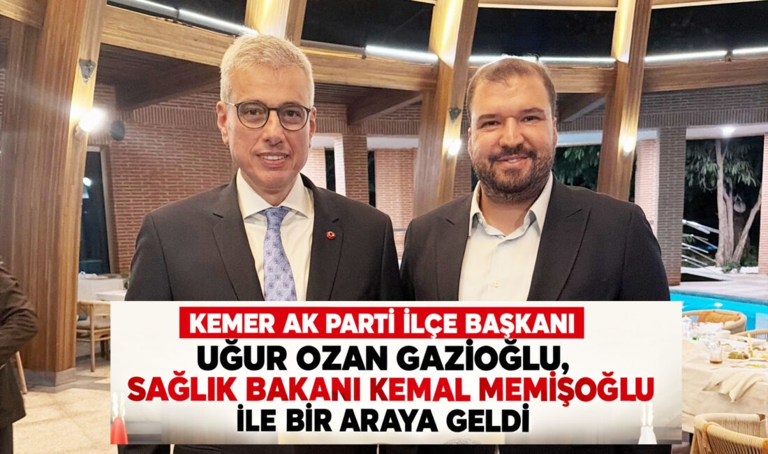 GAZİOĞLU, SAĞLIK BAKANI İLE BİR ARAYA GELDİ KEMER AK PARTİ İLÇE BAŞKANI UĞUR OZAN GAZİOĞLU, SAĞLIK BAKANI