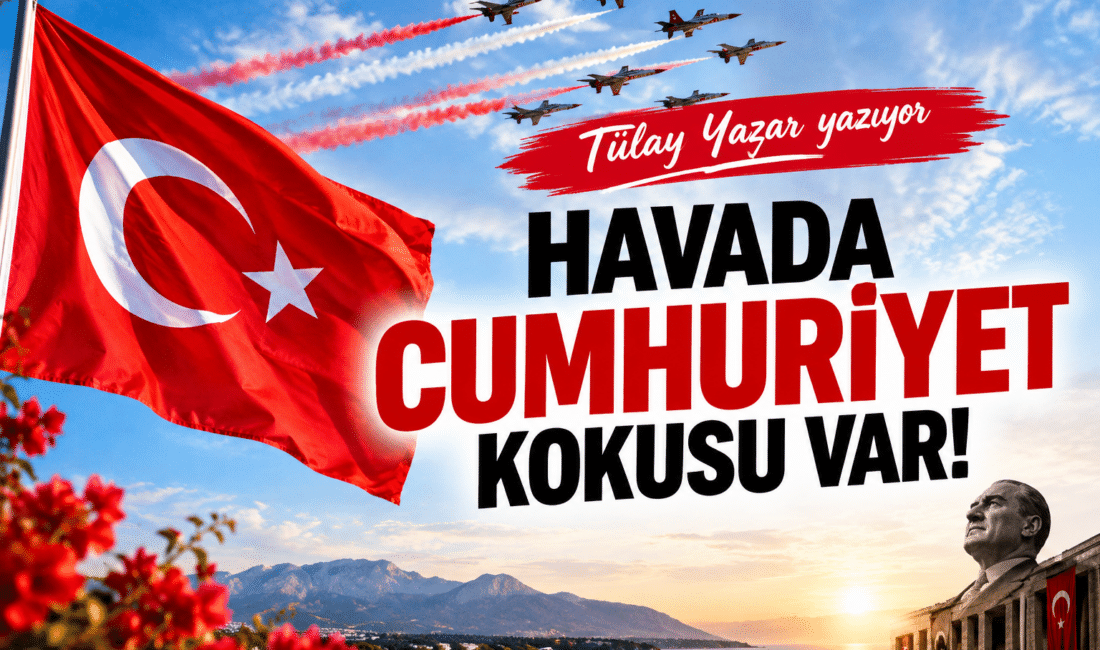 Havada Cumhuriyet Kokusu Var! Bugün havada başka bir şey var. Özgürlüğün, eşitliğin, bağımsızlığın ve