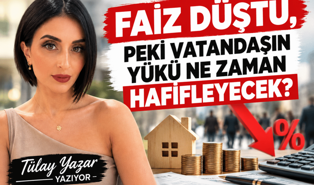 Faiz Düştü, Peki Vatandaşın Yükü Ne Zaman Hafifleyecek? Faiz Düştü, Peki Vatandaşın Yükü Ne Zaman Hafifleyecek? Türkiye Cumhuriyet